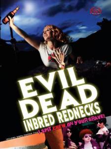 The Evil Dead Inbred Rednecks () / 