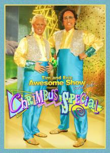 Tim and Eric Awesome Show, Great Job! Chrimbus Special () / 
