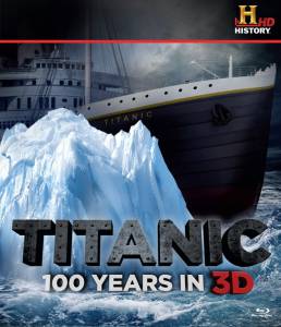Titanic: 100 Years in 3D () / 