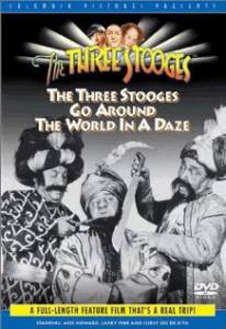        / The Three Stooges Go Around the World in a Daze