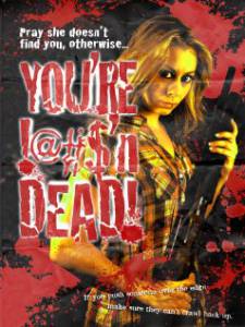  ! / You're F@#K'n Dead!