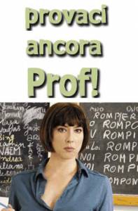 ,    ( 2005  ...) / Provaci ancora prof!