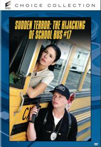    () / Sudden Terror: The Hijacking of School Bus #17
