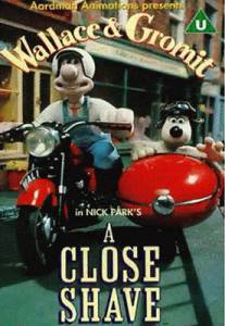    4:   / Wallace & Gromit in A Close Shave