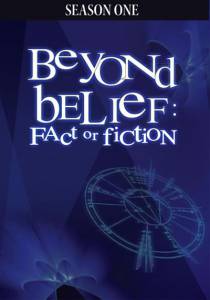  :    ( 1997  2002) / Beyond Belief: Fact or Fiction