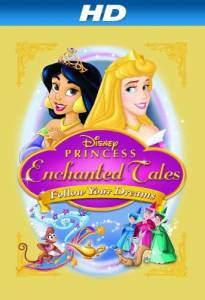    Disney:    () / Disney Princess Enchanted Tales: Follow Your Dreams