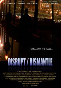  / Disrupt/Dismantle