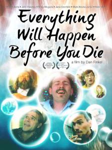 ,       / Everything Will Happen Before You Die