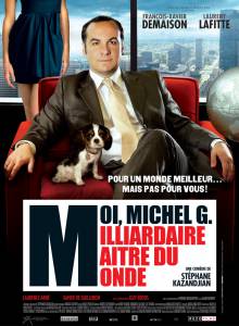 ,  ., ,   / Moi, Michel G., milliardaire, matre du monde