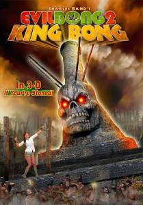   2:   / Evil Bong II: King Bong