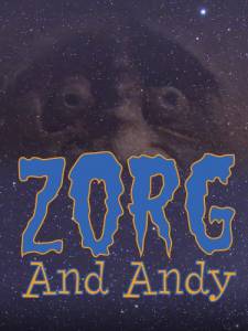    / Zorg and Andy